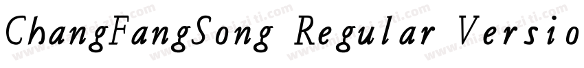 ChangFangSong Regular Version字体转换